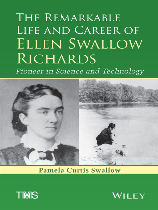 Title details for The Remarkable Life and Career of Ellen Swallow Richards by Pamela  C. Swallow - Available